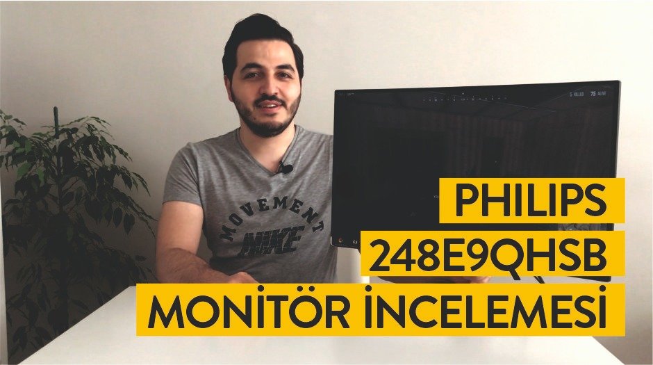 İnceleme: Philips 248E9Q Full HD Monitör İncelemesi