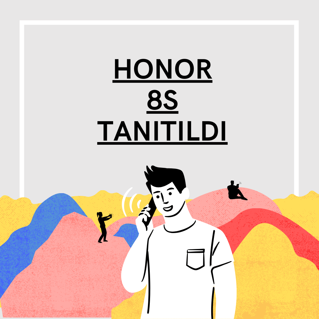 Bütçe Dostu Honor 8S Özellikleri ve Fiyatı
