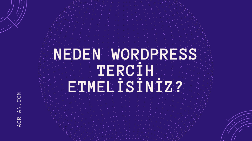 Neden Wordpress Tercih Etmelisiniz?