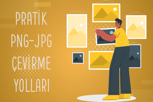PNG Resmi JPG'e Çevirme İşlemi Nasıl Yapılır? PNG Resmi JPG'e Çevirme İşlemi Nasıl Yapılır?